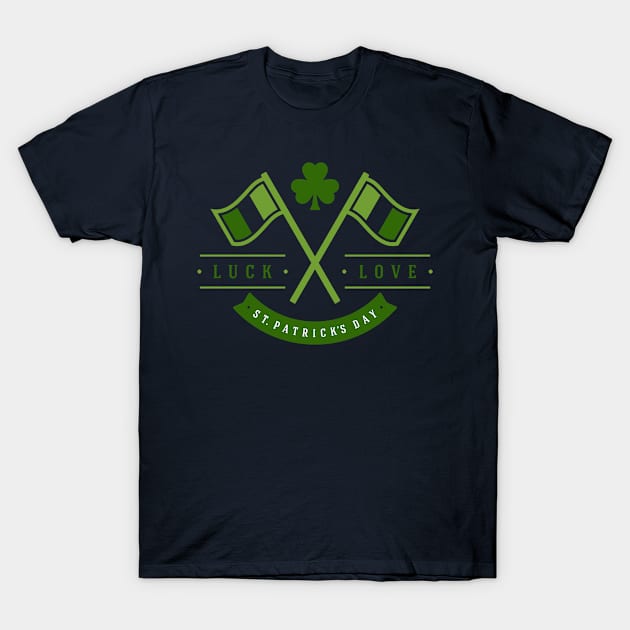 Flags Luck Love St. Patrick's Day T-Shirt by CoffeeandTeas